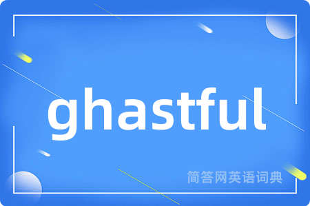 ghastful