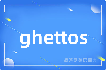 ghettos