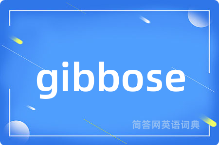 gibbose