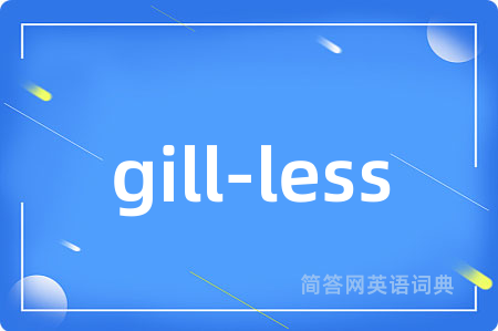 gill-less