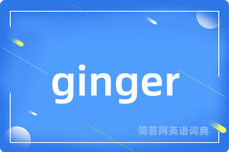ginger