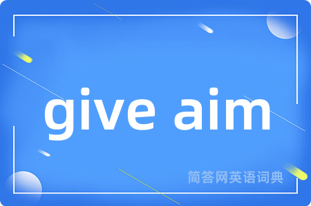 give aim