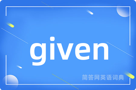 given