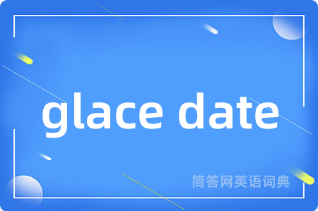 glace date