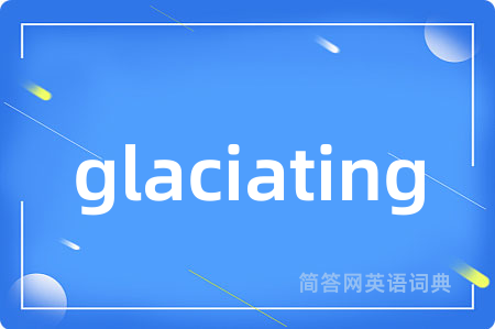 glaciating