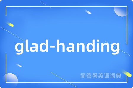 glad-handing