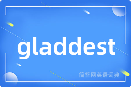 gladdest