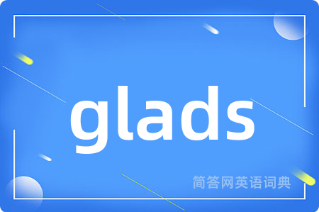 glads