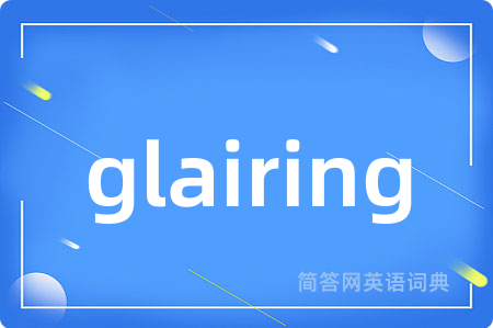 glairing