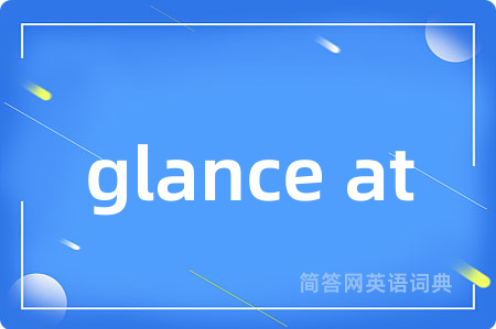 glance at
