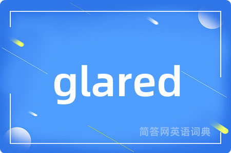 glared