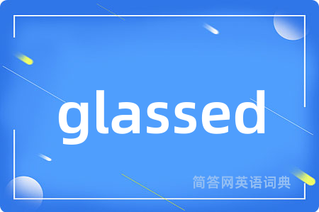 glassed