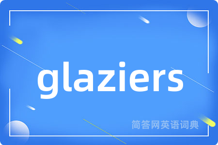 glaziers
