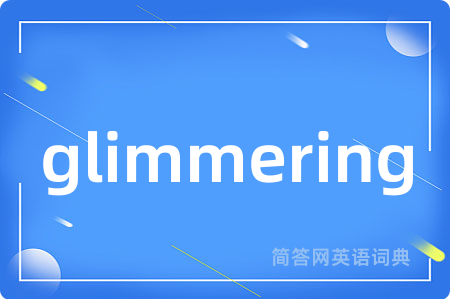 glimmering