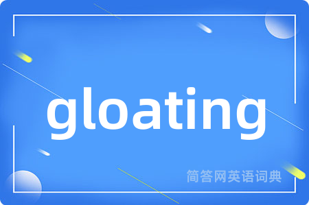 gloating