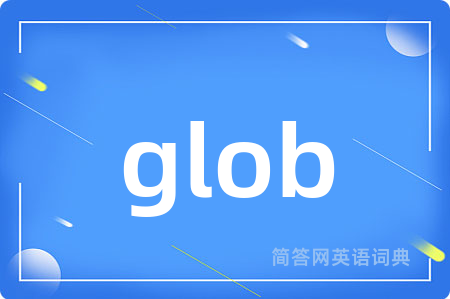 glob