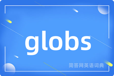 globs