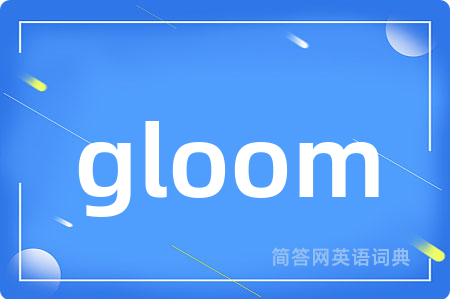 gloom