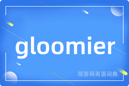 gloomier