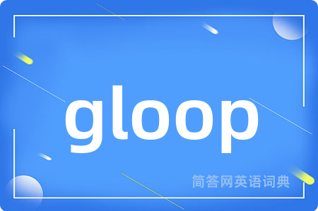 gloop