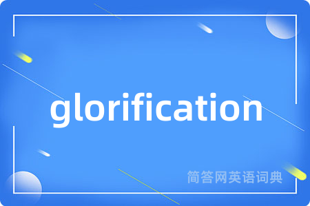 glorification