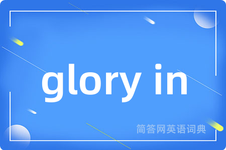 glory in