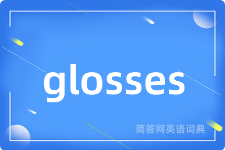 glosses