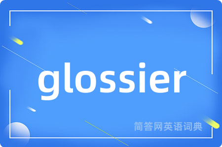 glossier