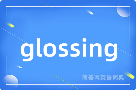 glossing