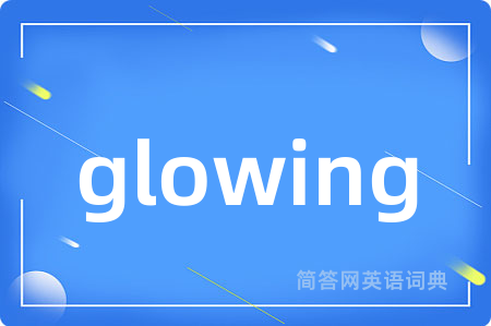 glowing
