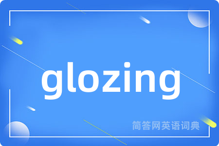 glozing