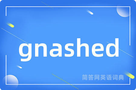 gnashed