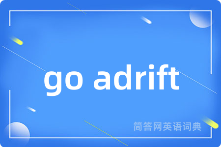 go adrift