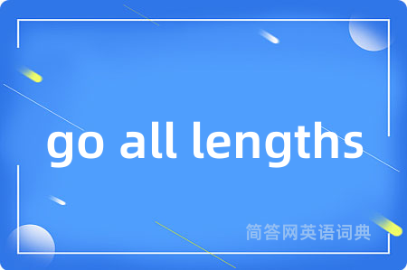 go all lengths
