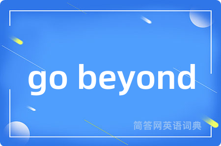 go beyond