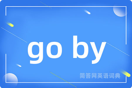 go by
