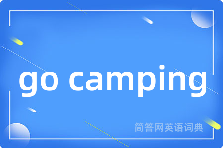 go camping