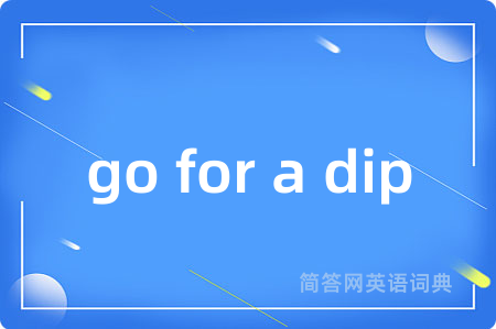go for a dip