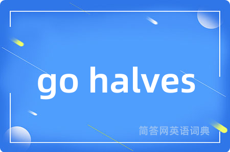 go halves