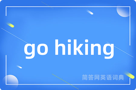 go hiking