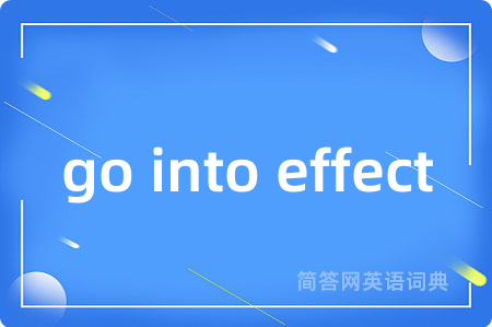 go into effect