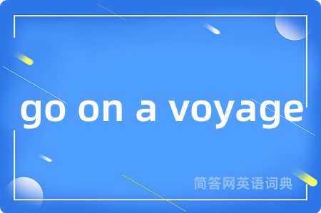 go on a voyage