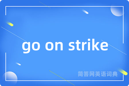 go on strike