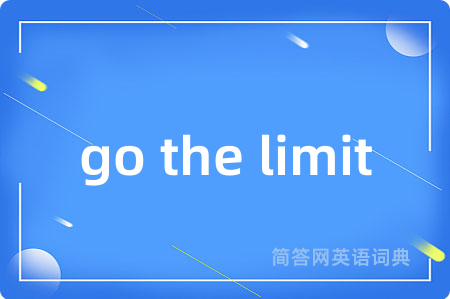 go the limit