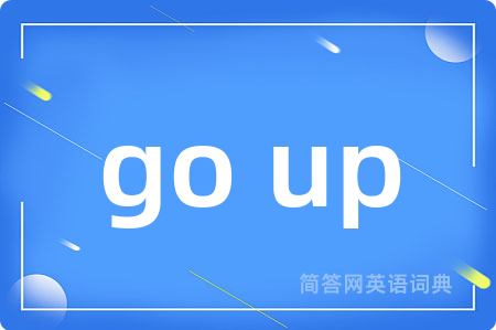 go up
