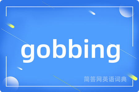 gobbing