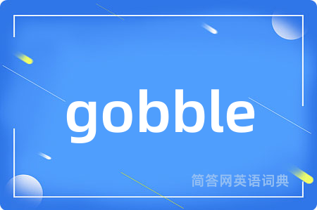 gobble
