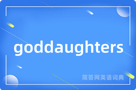 goddaughters