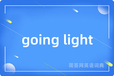 going light