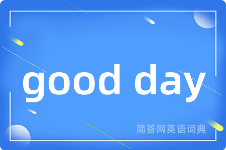 good day